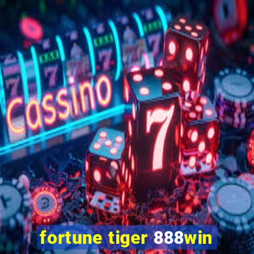 fortune tiger 888win